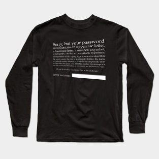 Your Password Is Too Weak Long Sleeve T-Shirt